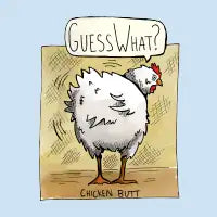 Guess What? Chicken Butt? - design