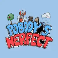 Pobody's Nerfect - design