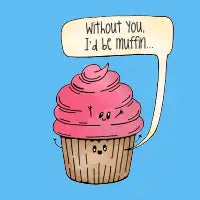 Without you, I'd be muffin! - design