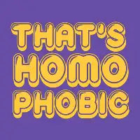 That’s Homophobic - design