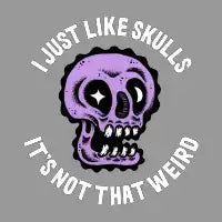 I Just Like Skulls - design