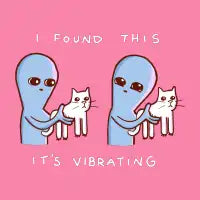 STRANGE PLANET SPECIAL PRODUCT: I FOUND THIS IT'S VIBRATING - design