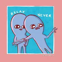 STRANGE PLANET: RELAX. NEVER. - design