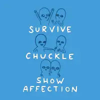 STRANGE PLANET SPECIAL PRODUCT: SURVIVE CHUCKLE SHOW AFFECTION CHARACTERs T-Shirt - design
