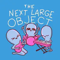 STRANGE PLANET SPECIAL PRODUCT: THE NEXT LARGE OBJECT - design
