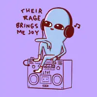 STRANGE PLANET SPECIAL PRODUCT: THEIR RAGE BRINGS ME JOY - design