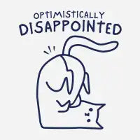 Optimistically Disappointed - design