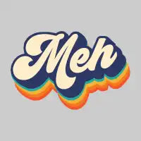 Meh - design