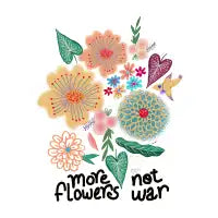 More flowers not war - design