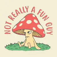 Not Really a Fun Guy - design