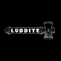Luddite - design