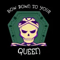 Bow Down to Your Queen - design