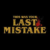 LAST MISTAKE - design