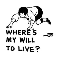 where's my will to live - design
