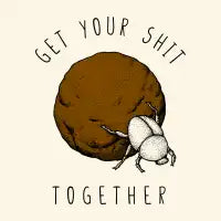 Get your shit together - design