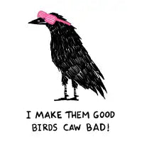Good birds caw bad crow - design