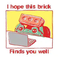 I hope this brick finds you well frog - design