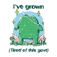 I've grown (Tired of this govt) frog - design