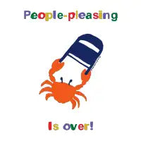 People pleasing is over crab - design