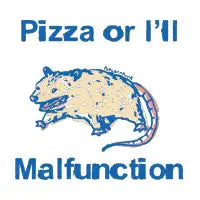 Pizza or I'll malfunction opossum - design