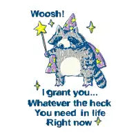 Woosh! I grant you whatever the heck you need in life right now raccoon wizard - design