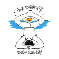 Be Weird - design