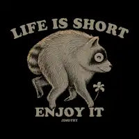 Life is Short Enjoy it - design