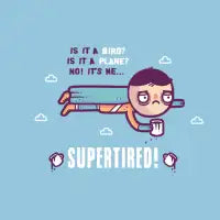 Super tired - design