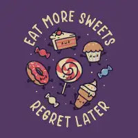 Eat More Sweets, Regret Later - design