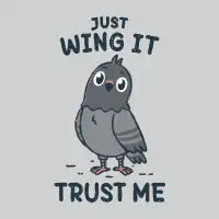 Just Wing It, Trust Me - design