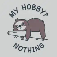 My Hobby? Nothing - design