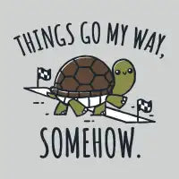 Things Go My Way, Somehow. - design