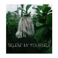Beleaf In Yourself - design