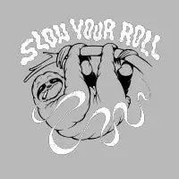 Slow Your Roll - design
