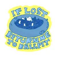 If Lost Return Me To Ball Pit - design