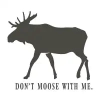 Don't moose with me - design
