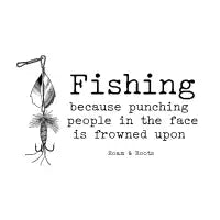 Fishing because punching people in the face in frowned upon - design