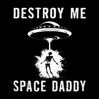 Destroy Me, Space Daddy - design