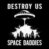 Destroy Us, Space Daddies T-Shirt - design