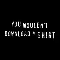 You Wouldn't Download... - design