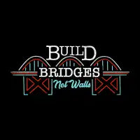 Build Bridges Not Walls - design