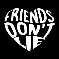 Friends Don't Lie - design