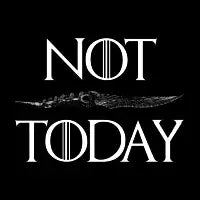 Not Today - Arya - design