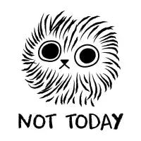 Not Today - design
