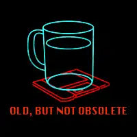 Old, but not obsolete - Floppy disk, Coffee cup, funny, neon sign - design