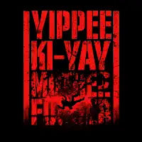 Yippee Ki Yay - design