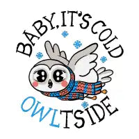 Baby, it's cold owltside - design