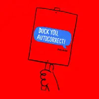 Duck you, autocorrect! - design