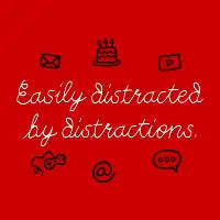 Easily distracted - design