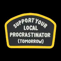 Support your local procrastinator - design